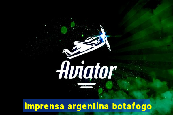 imprensa argentina botafogo